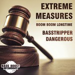 cover: Basstripper|Dangerous - Extreme Measures/Boom Boom Longtime