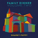 cover: Snarky Puppy - Family Dinner Vol 2