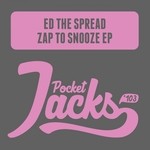 cover: Ed The Spread - Zap To Snooze EP