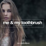 cover: Me & My Toothbrush - Living For The Moment