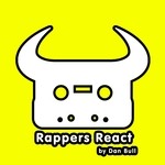 cover: Dan Bull - Rappers React