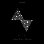 cover: Yyyy - Serve Two Masters