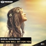 cover: Borja Gonzalez - The Sun Will Set For You