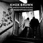 cover: Knox Brown|Wretch 32|Avelino - My Redemption Song (Explicit)