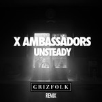 cover: X Ambassadors - Unsteady (Grizfolk Remix)