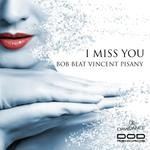 cover: Bob Beat|Vincent Pisany - I Miss You