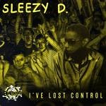 cover: Sleezy D - I've Lost Control