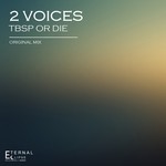 cover: 2 Voices - TBSP Or Die