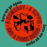 cover: A Homeboy, A Hippie & A Funky Dread - Here We Go Again