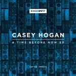 cover: Casey Hogan - A Time Before Now