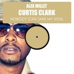 cover: Alex Millet|Curtis Clark - Nobody Can Take My Soul