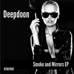 cover: Deepdoon - Smoke & Mirrors EP