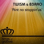 cover: B3rao|Twism - Aint No Stoppin'us