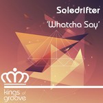 cover: Soledrifter - Whatcha Say