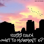 cover: Ross Couch - Ghetto Movement EP