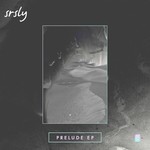 cover: Srsly - Prelude