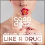 cover: Coca Dillaz|Paula Bowman - Like A Drug