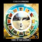 cover: Chronophone - Mio Paradisio