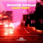 cover: Breath Orange - Super Flight