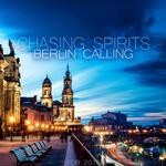 cover: Chasing Spirits - Berlin Calling