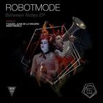 cover: Robotmode - Between Notes EP