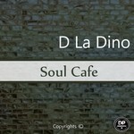 cover: D La Dino - Soul Cafe