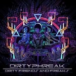 cover: Dirty Phreak - Dirty Friends & Freaks