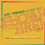 cover: Gus Lacy|Just Friends - Jehovah Jireh