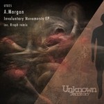 cover: A Morgan - Involuntary Movements EP