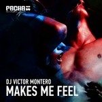 cover: Dj Victor Montero - Makes Me Feel