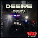 cover: Desire - Killer Cops/Different Way