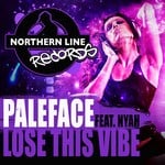 cover: Dj Paleface|Nyah - Lose This Vibe