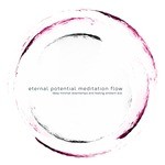 cover: Various - Eternal Potential Meditation Flow (Deep Minimal Downtempo & Healing Ambient Dub)