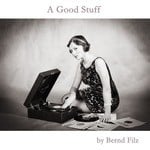 cover: Bernd Filz - A Good Stuff