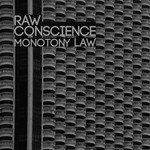 cover: Raw Conscience - Monotony Law