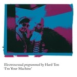 cover: Electrosexual|Hard Ton - I'm Your Machine