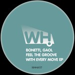 cover: Bonetti|Gaol - Feel The Groove With Every Move EP