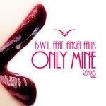 cover: Angel Falls|Bwl - Only Mine (Remixes)