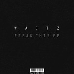 cover: Waitz - Freak This EP