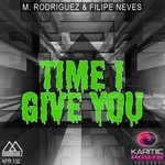 cover: Filipe Neves|M Rodriguez - Time I Give You