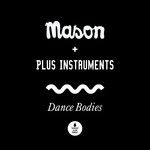 cover: Mason|Plus Instruments - Dance Bodies