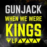 cover: Gunjack - When We Were Kings