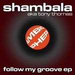 cover: Shambala|Tony Thomas - Follow My Groove EP