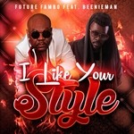 cover: Beenie Man|Future Fambo - I Like Your Style