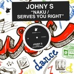 cover: Johny S - NAKU/Serves You Right