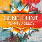 cover: Gene Hunt - Planted Seeds