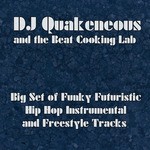 cover: Dj Quakeneous|The Beat Cooking Lab - Big Set Of Funky Futuristic Hip Hop Instrumental And Freestyle Tracks