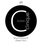 cover: Various - Sound Clinique III (Deep Train)