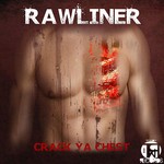 cover: Rawliner - Crack Ya Chest