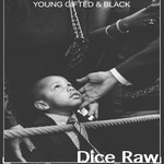 cover: Dice Raw - Young Gifted And Black